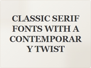 Modern Serif Fonts: a Contemporary Classic Revival